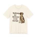Walking My Brittany Is My Therapy Tee