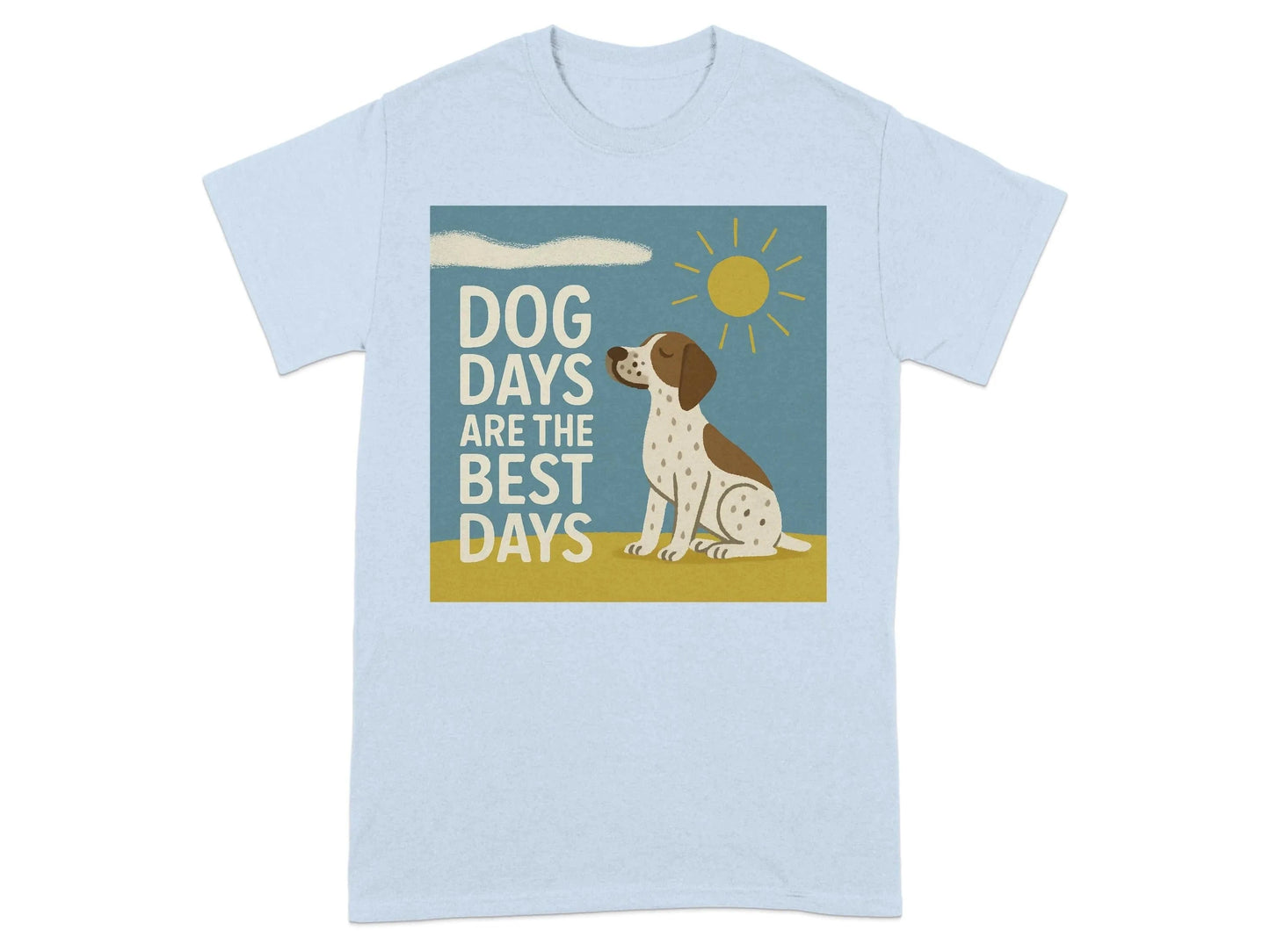 Dog Days Are the Best Days German Shorthaired Pointer T-Shirt Light Blue T-shirt