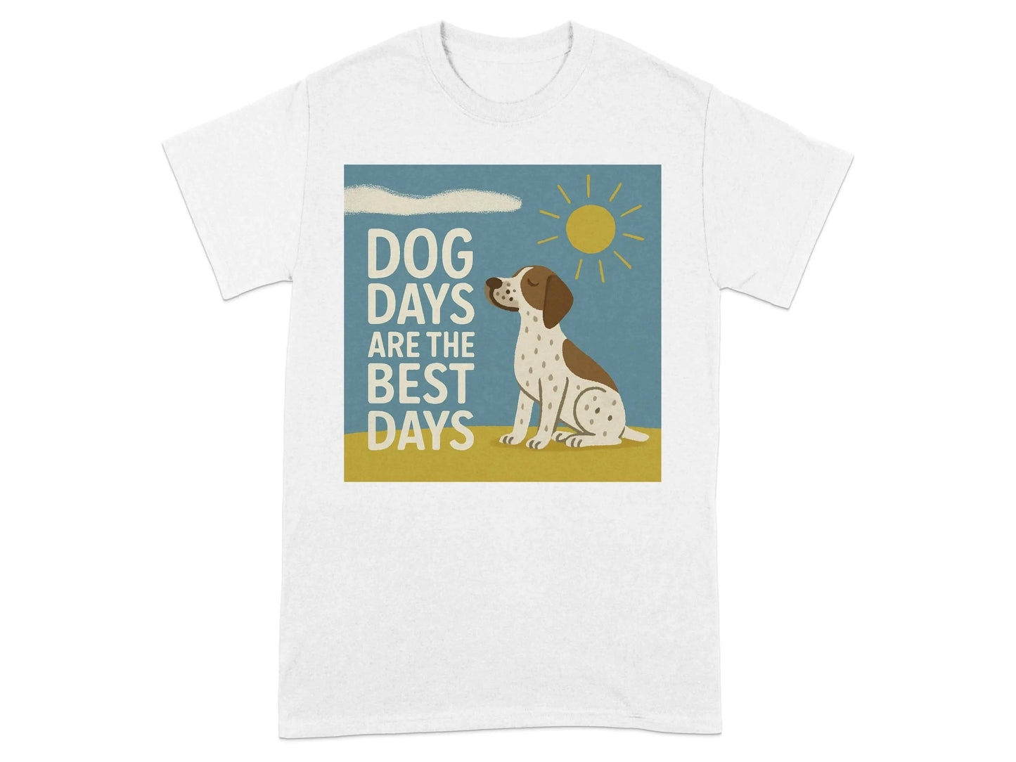Dog Days Are the Best Days German Shorthaired Pointer T-Shirt White T-shirt