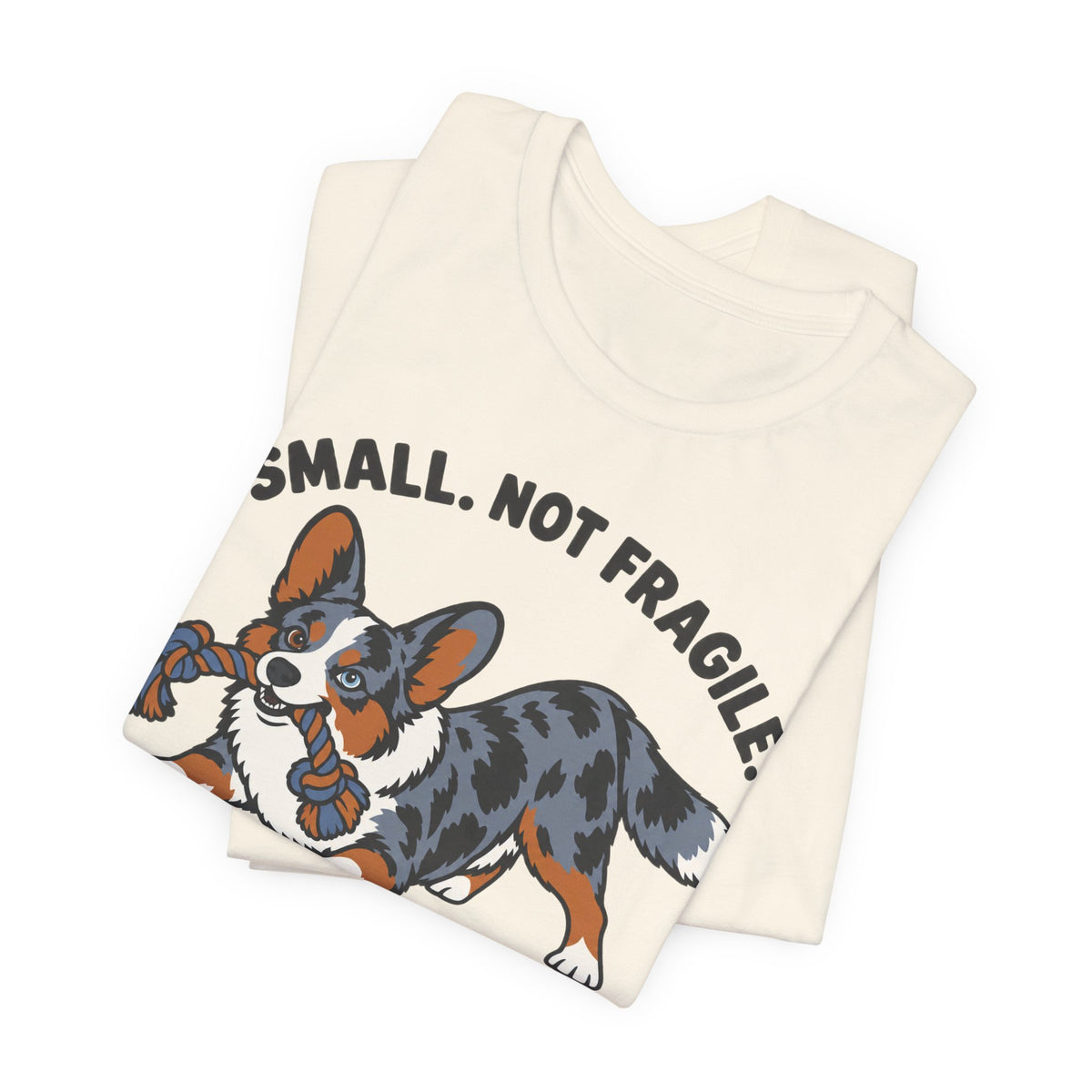 Small Not Fragile Corgi T-Shirt