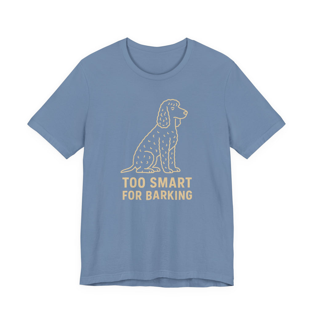 Irish Water Spaniel Too Smart For Barking Tee