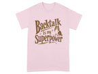 Pink t-shirt with "Backtalk is my superpower" and a dog illustration.