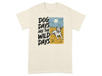 T-shirt with text "DOG DAYS ARE THE WILD DAYS" and illustration of a dog lying on grass.