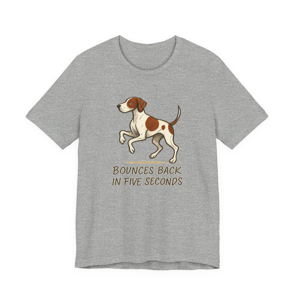 Pointer Bounces Back in Five Seconds T-shirt