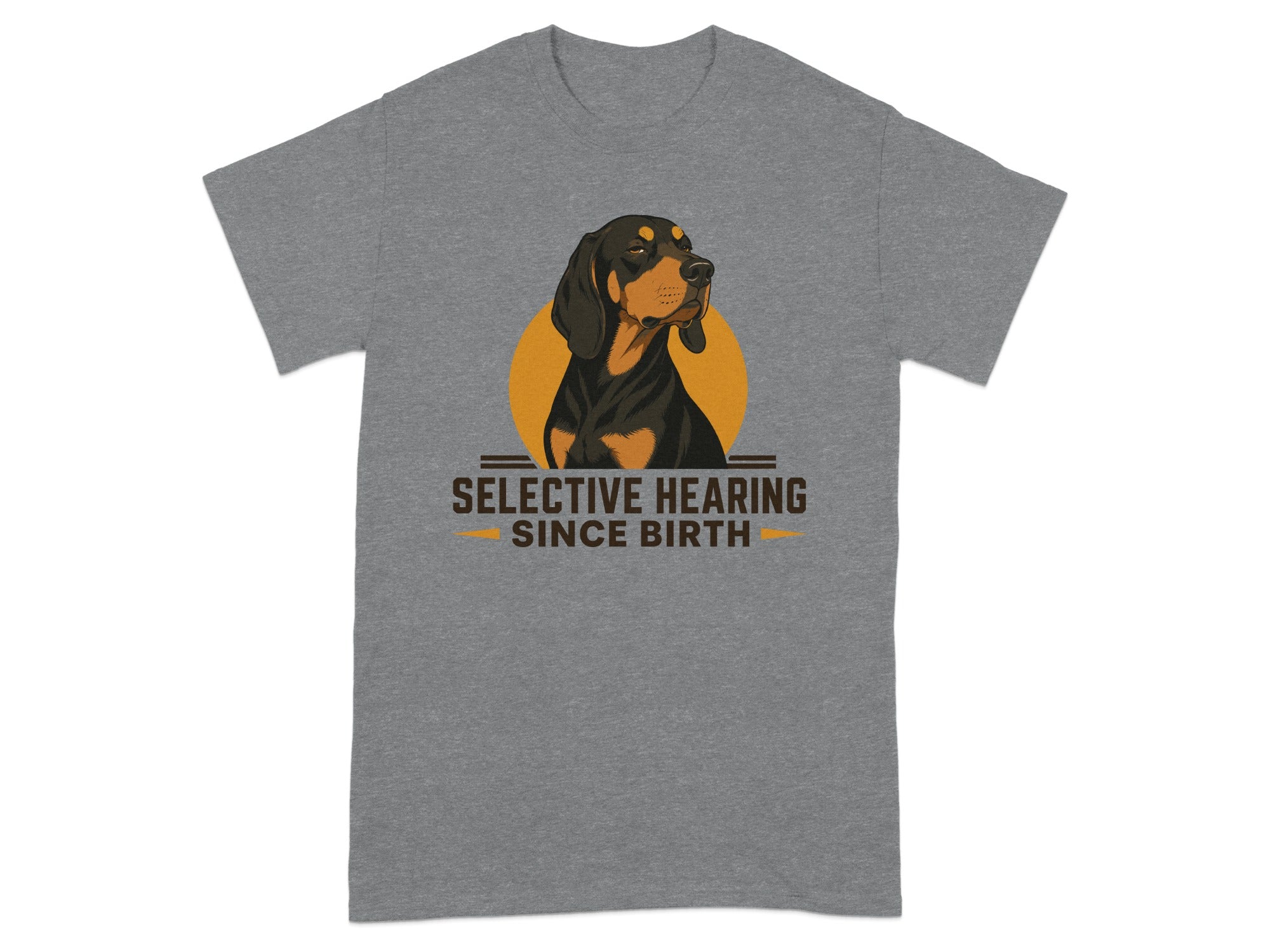 T-shirt with illustration of a black and tan dog and text "SELECTIVE HEARING SINCE BIRTH".