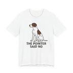 Pointer Said No T-shirt