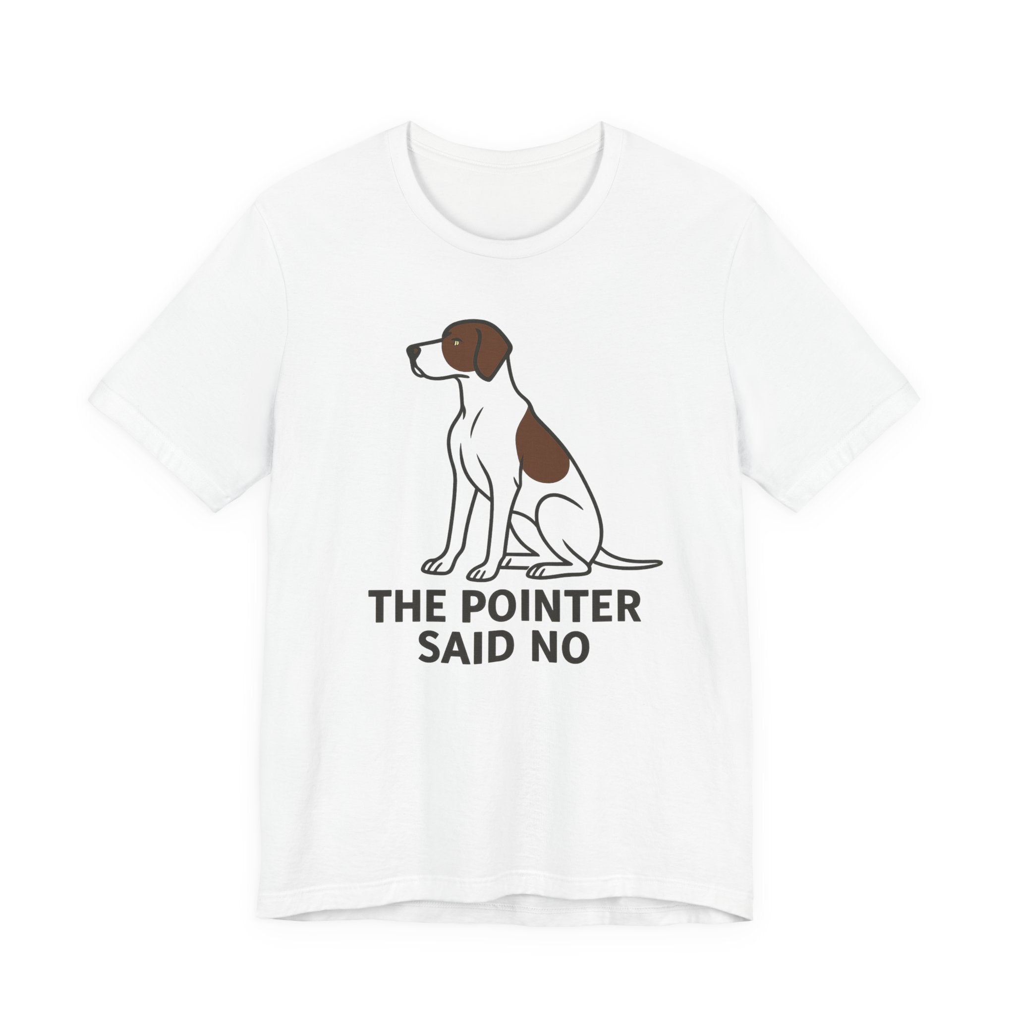 Pointer Said No T-shirt
