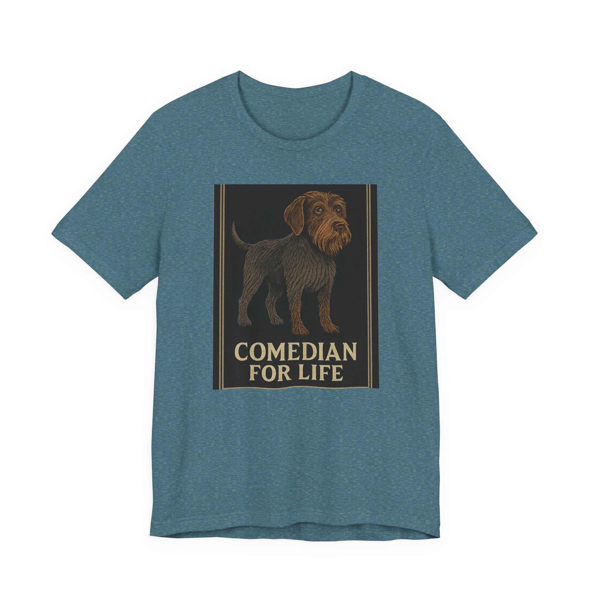 Wirehaired Pointing Griffon Comedian for Life Tee