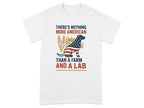 There's Nothing More American Farm And Lab T-Shirt product