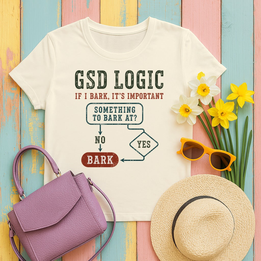 German Shepherd — GSD Logic: If I Bark T-Shirt in Natural