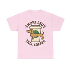 Short Legs Tall Coffee Dachshund T-Shirt