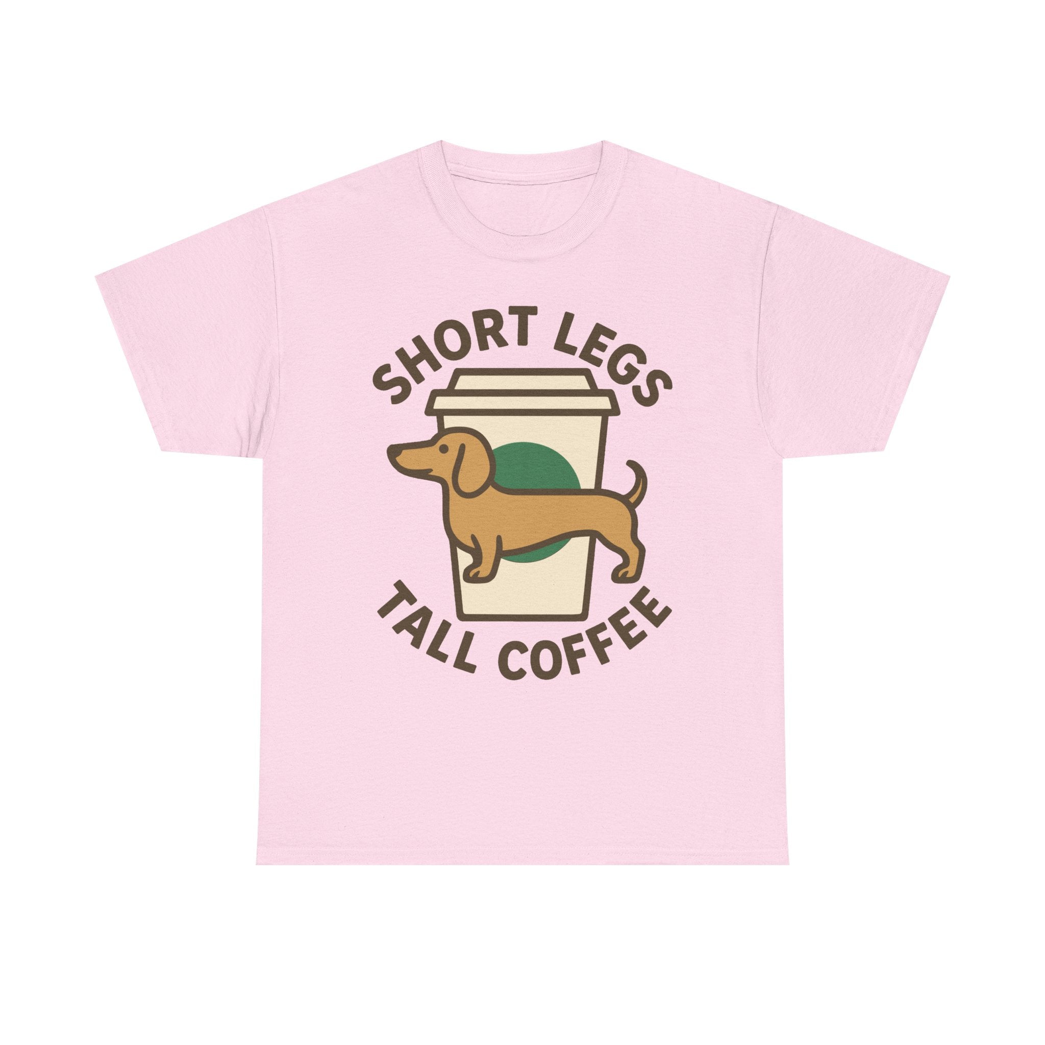 Short Legs Tall Coffee Dachshund T-Shirt