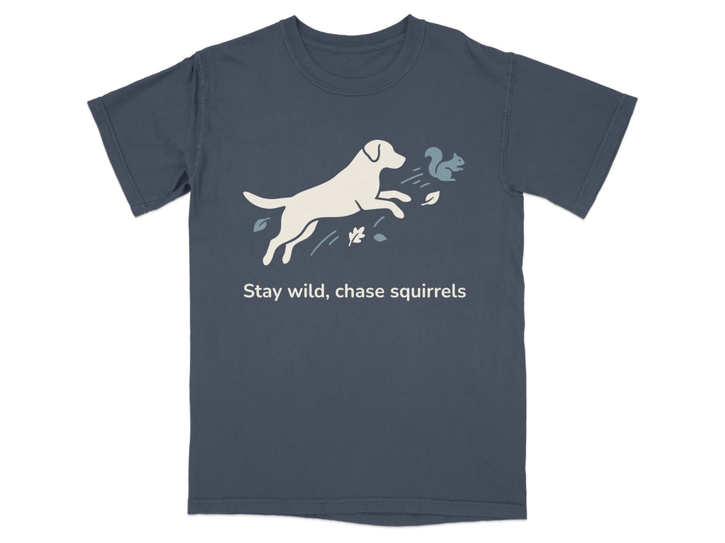 Stay Wild Chase Squirrels Dog Lover Casual Shirt