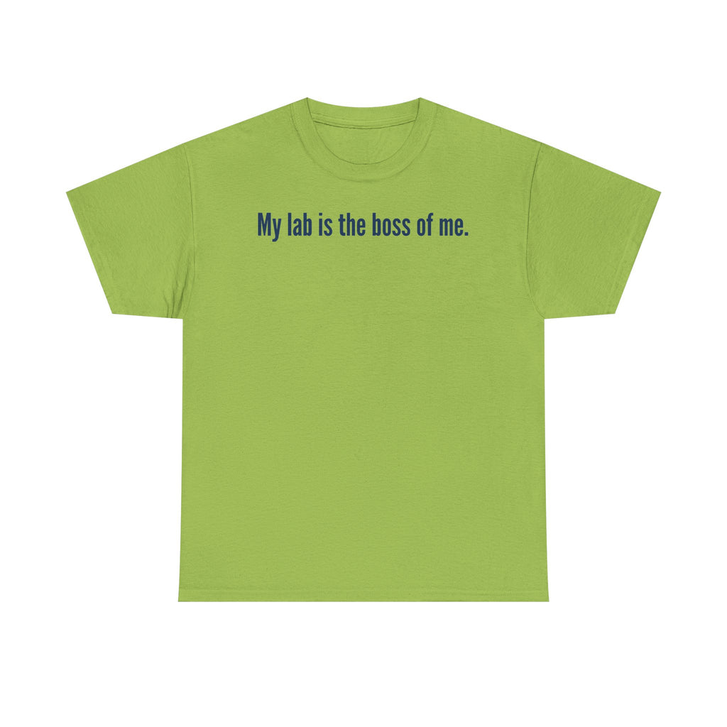 My Lab Is The Boss Of Me T-Shirt