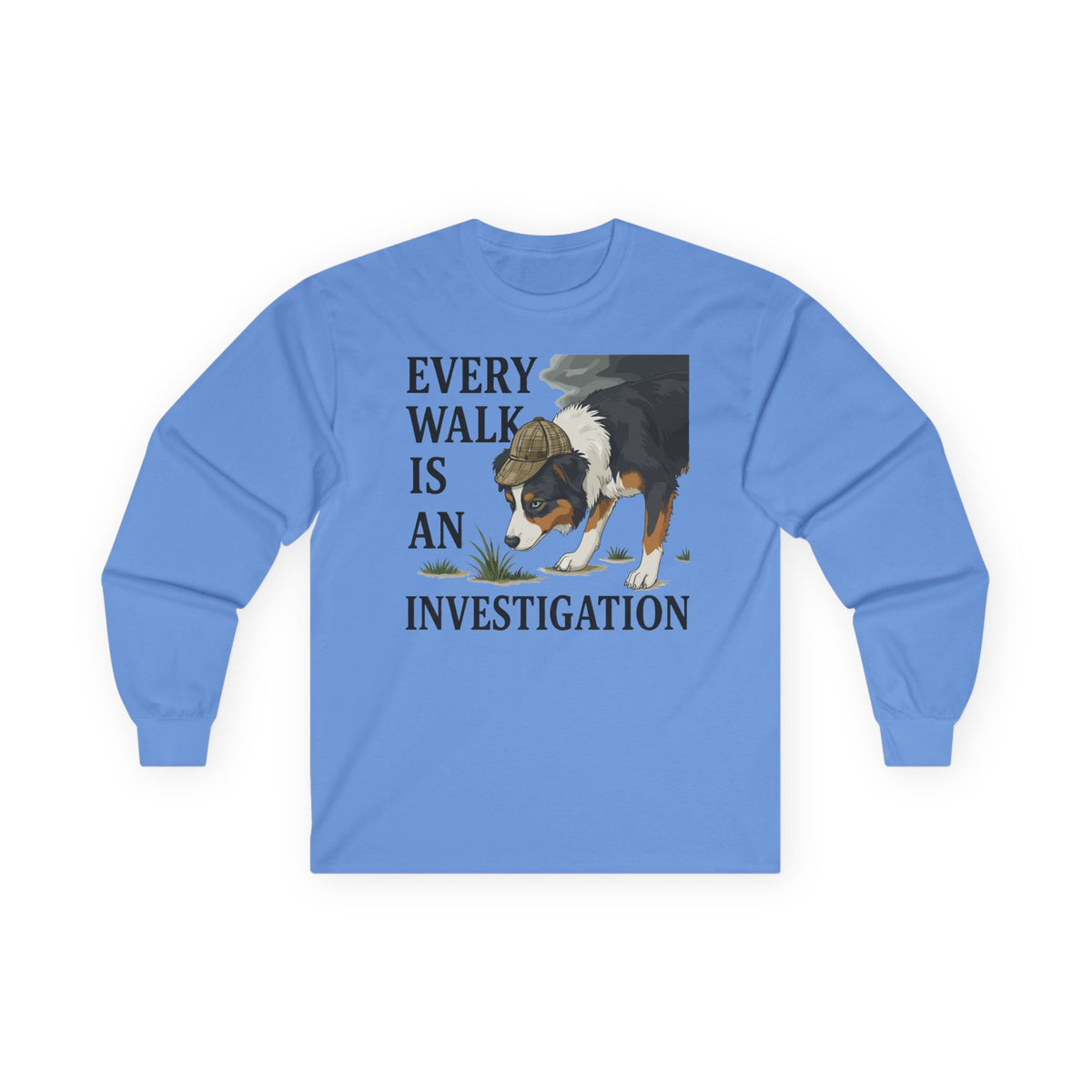Every Walk Is An Investigation Australian Shepherd Long Sleeve Tee in Carolina Blue