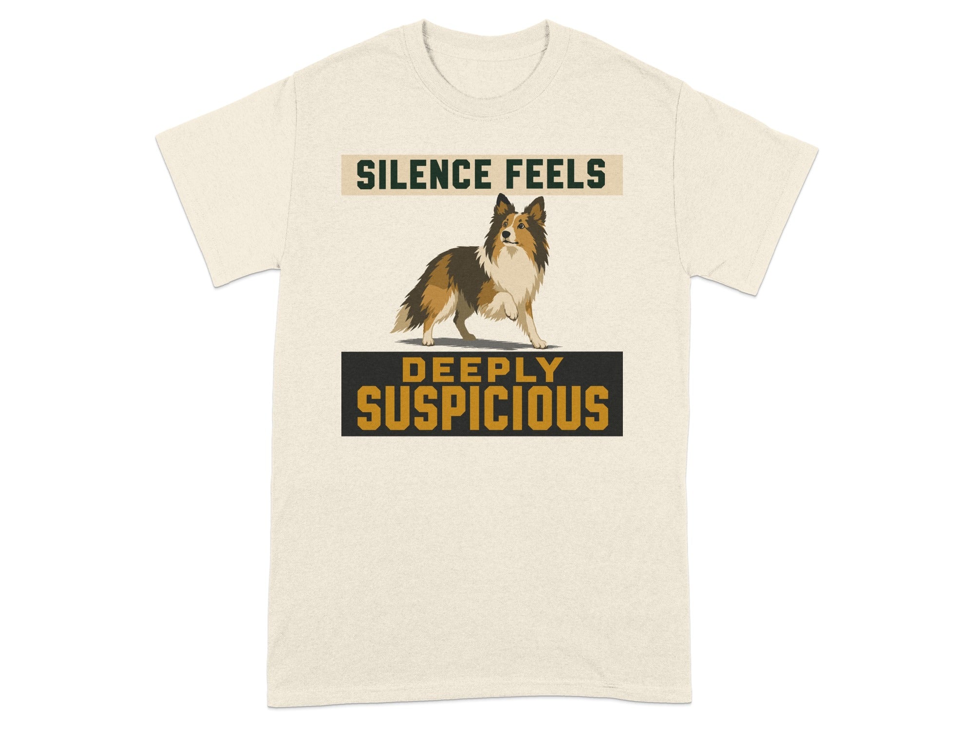 Cream t-shirt with "SILENCE FEELS DEEPLY SUSPICIOUS" and a dog.
