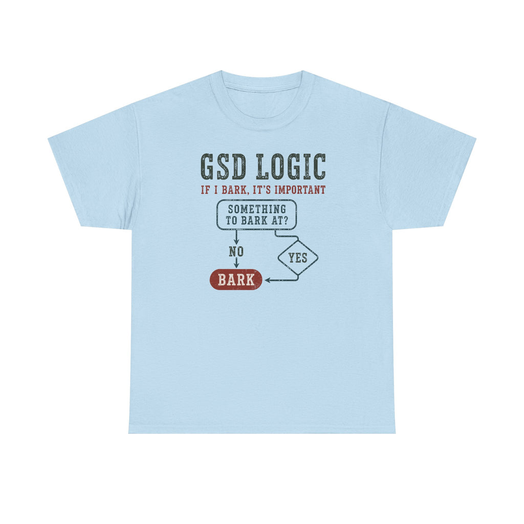 GSD Logic: If I Bark T-Shirt