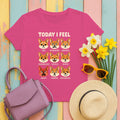 Today I Feel Corgi Moods T-Shirt in Heliconia