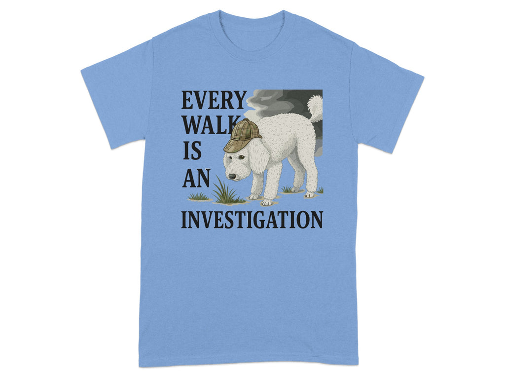 Every Walk Is An Investigation Shirt