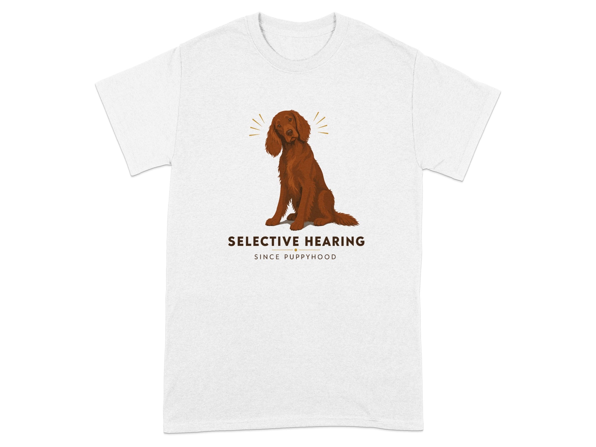 Brown dog sitting with "Selective Hearing Since Puppyhood" text.