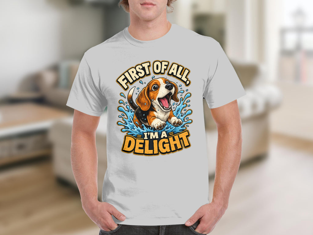 Beagle puppy in water on t-shirt with text "First of all, I'm a DELIGHT".