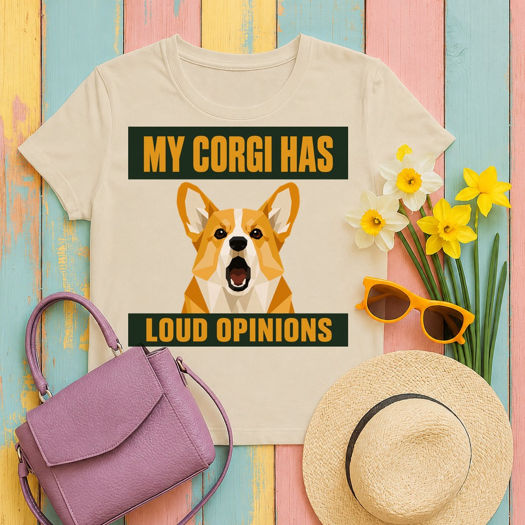 My Corgi Has Loud Opinions T-Shirt in Sand