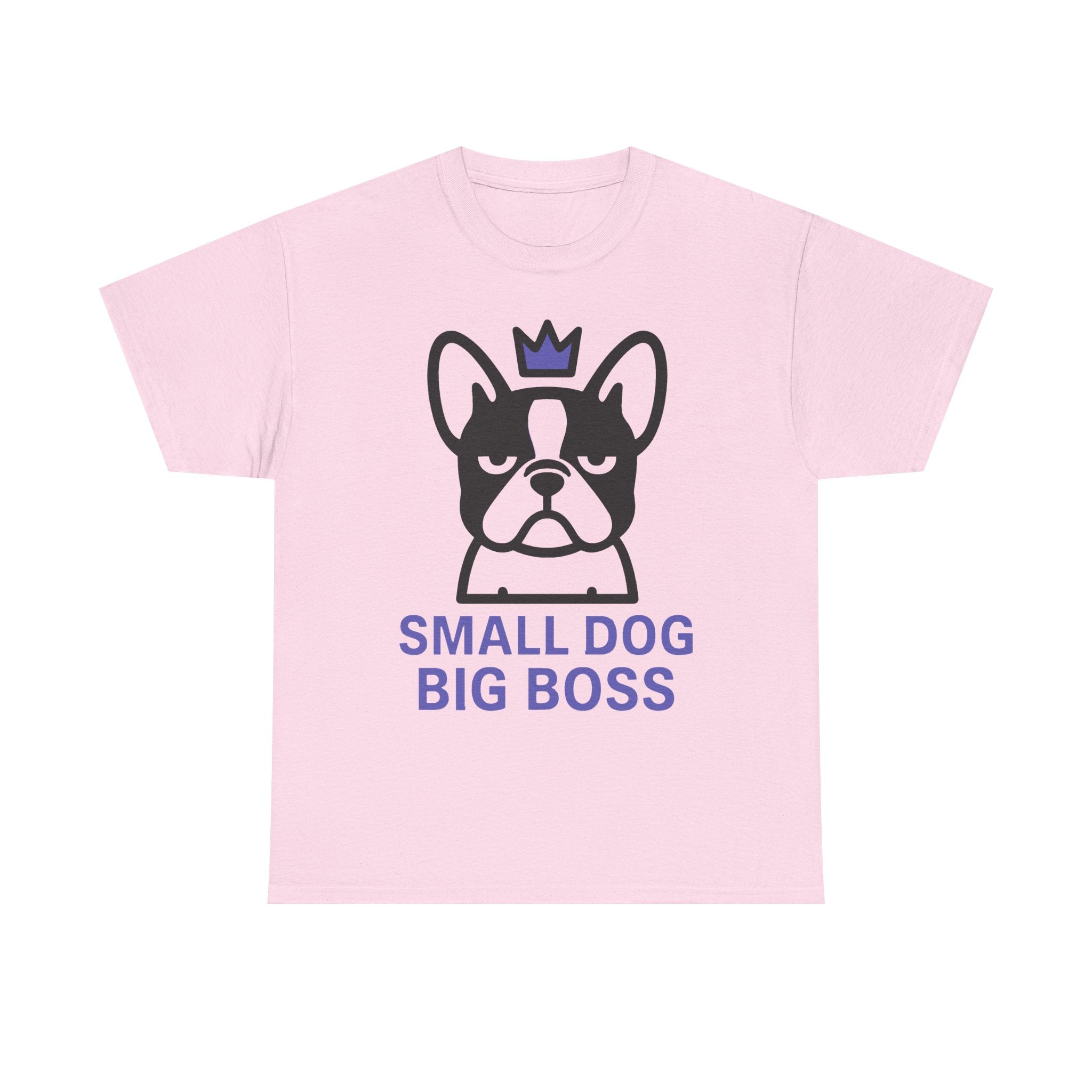 Small Dog Big Boss Boston Terrier T-Shirt