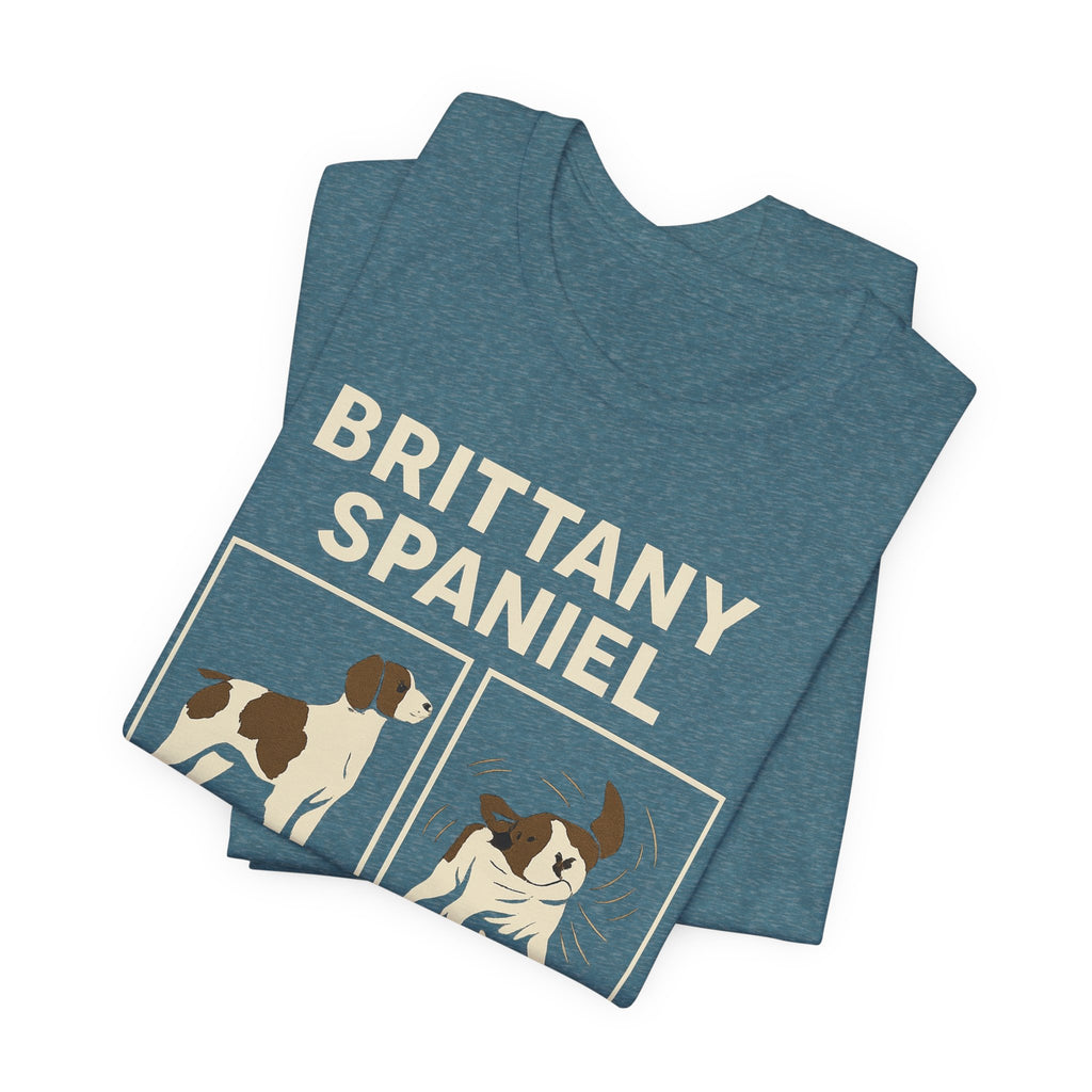Brittany Spaniel Regal. Also Unhinged. Tee