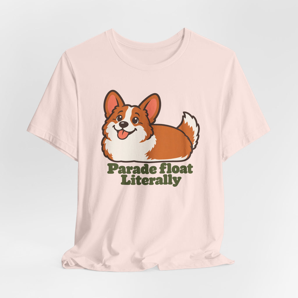Parade Float Literally Corgi T-Shirt