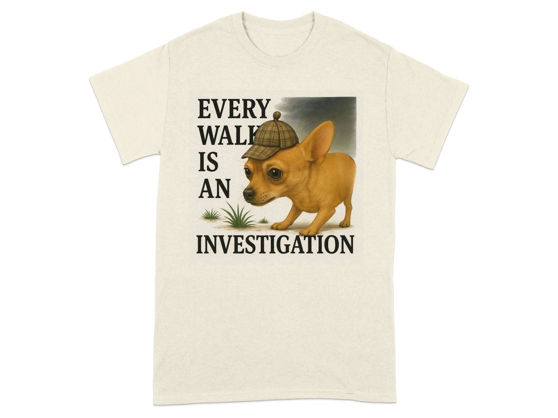 Every Walk is an Investigation Chihuahua T-Shirt T-shirt