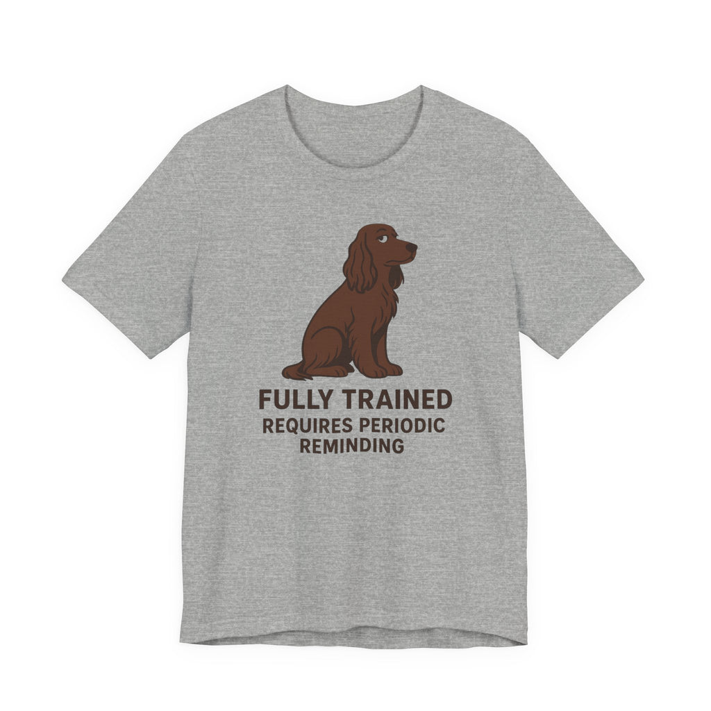 Field Spaniel Requires Periodic Reminding Tee