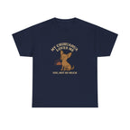 My Chihuahua Loves Me, You Not So Much - Funny Chihuahua Tee