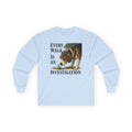 Every Walk Is An Investigation Beagle Long Sleeve Tee in Light Blue