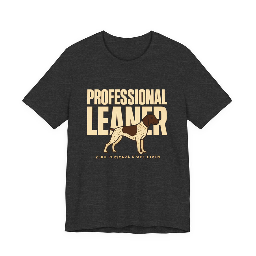 German Shorthaired Pointer Professional Leaner Tee