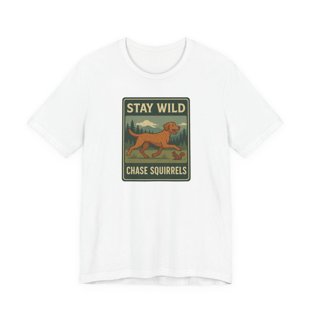 Wirehaired Vizsla Stay Wild Chase Squirrels Tee
