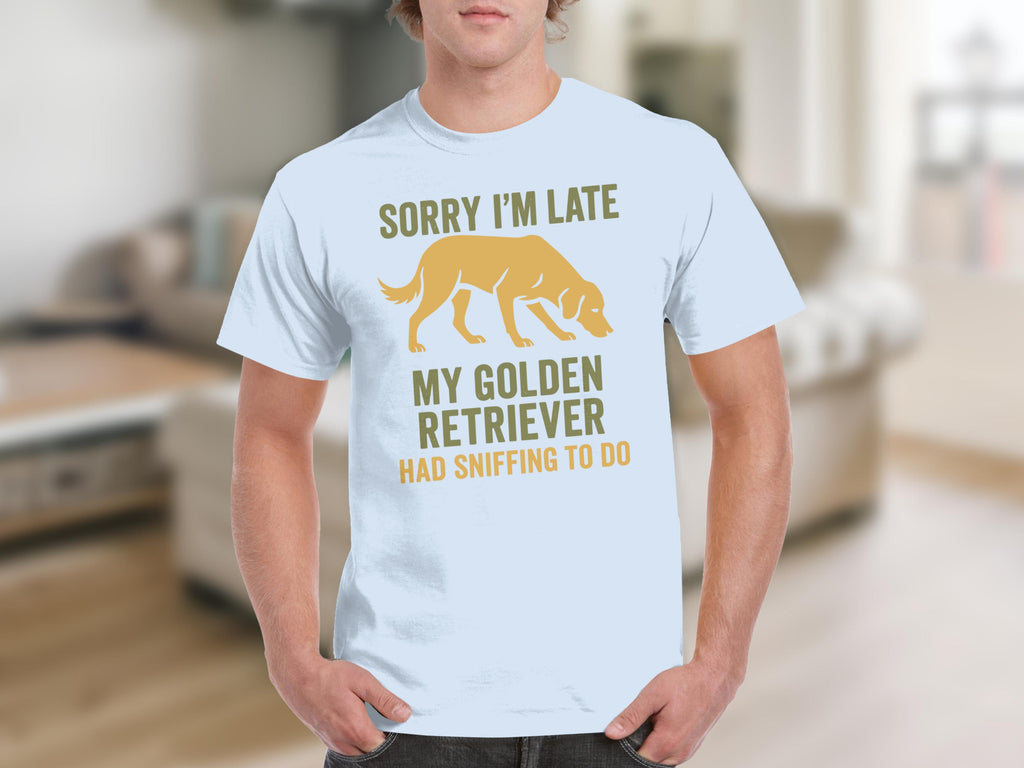 Sorry I'm Late My Golden Retriever Sniffing to Do Shirt