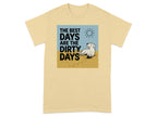 Yellow t-shirt with graphic of dog, sun, and text "THE BEST DAYS ARE THE DIRTY DAYS".