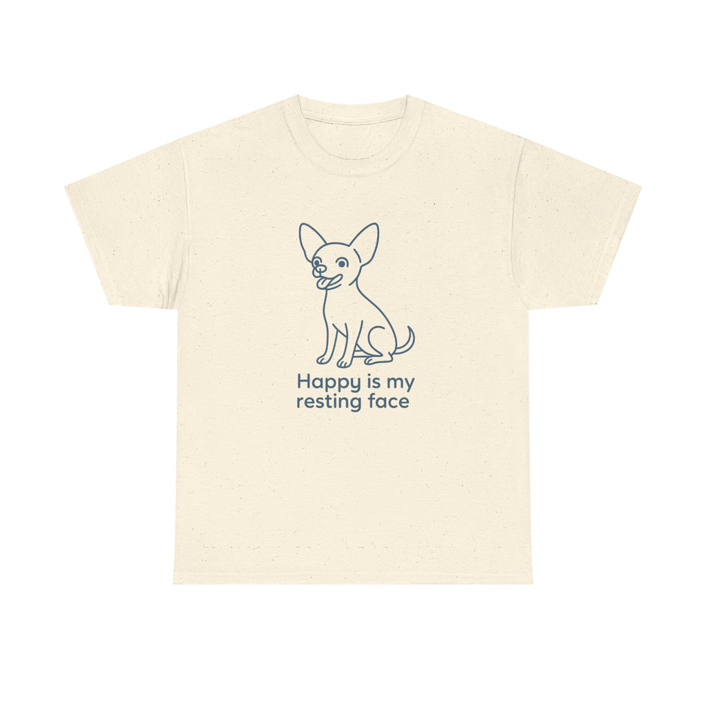 Happy Is My Resting Face - Funny Chihuahua Tee