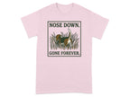 Pink t-shirt with "Nose Down. Gone Forever." and a dog in grass.