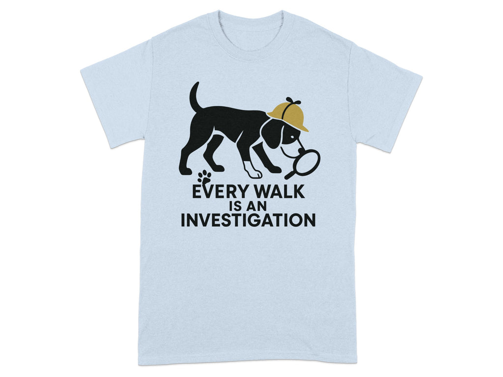 Every Walk is an Investigation T-shirt product