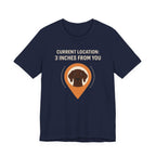 German Shorthaired Pointer 3 Inches From You Tee