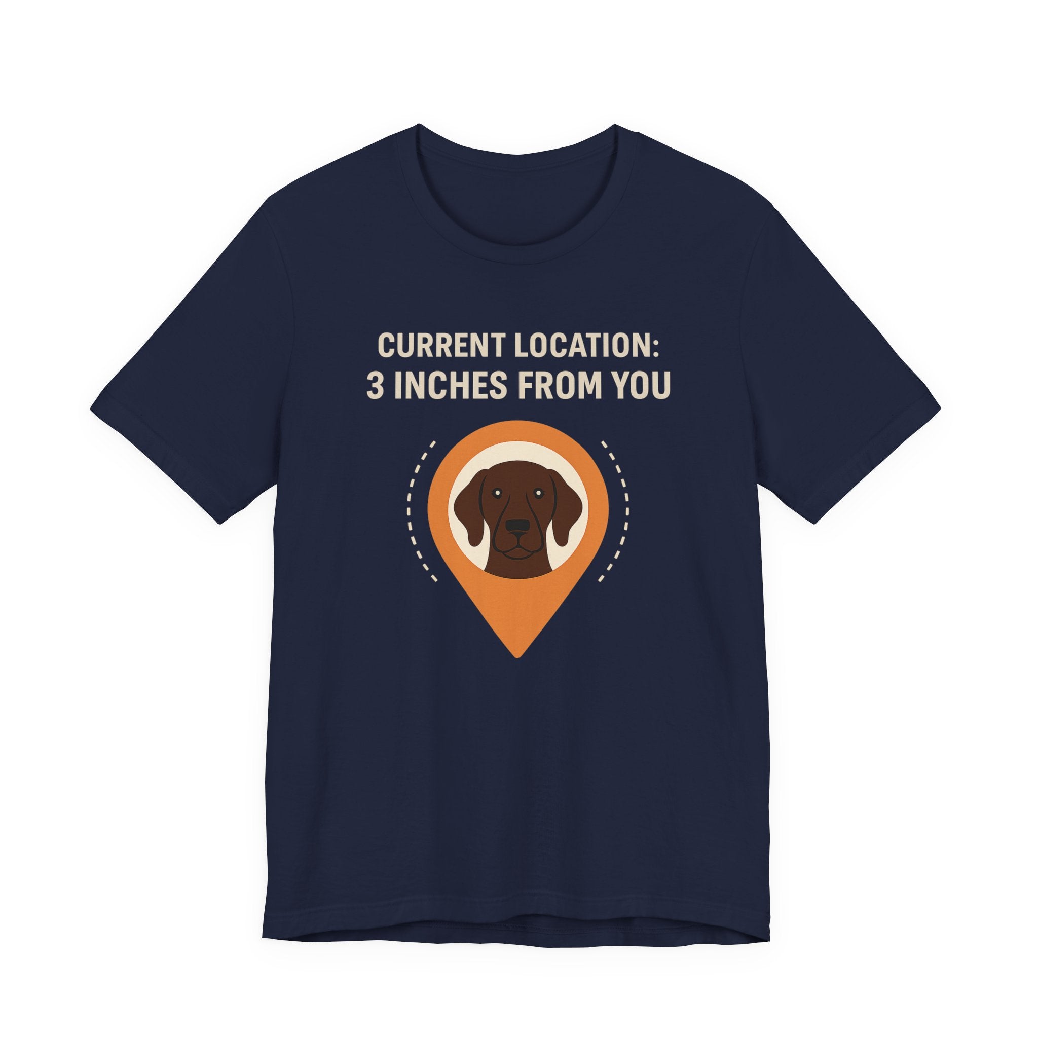 German Shorthaired Pointer 3 Inches From You Tee