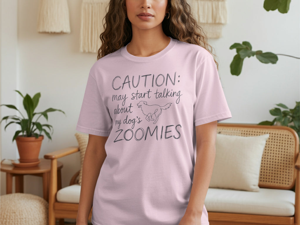 CAUTION: may start talking about my dog's zoomies graphic tee.