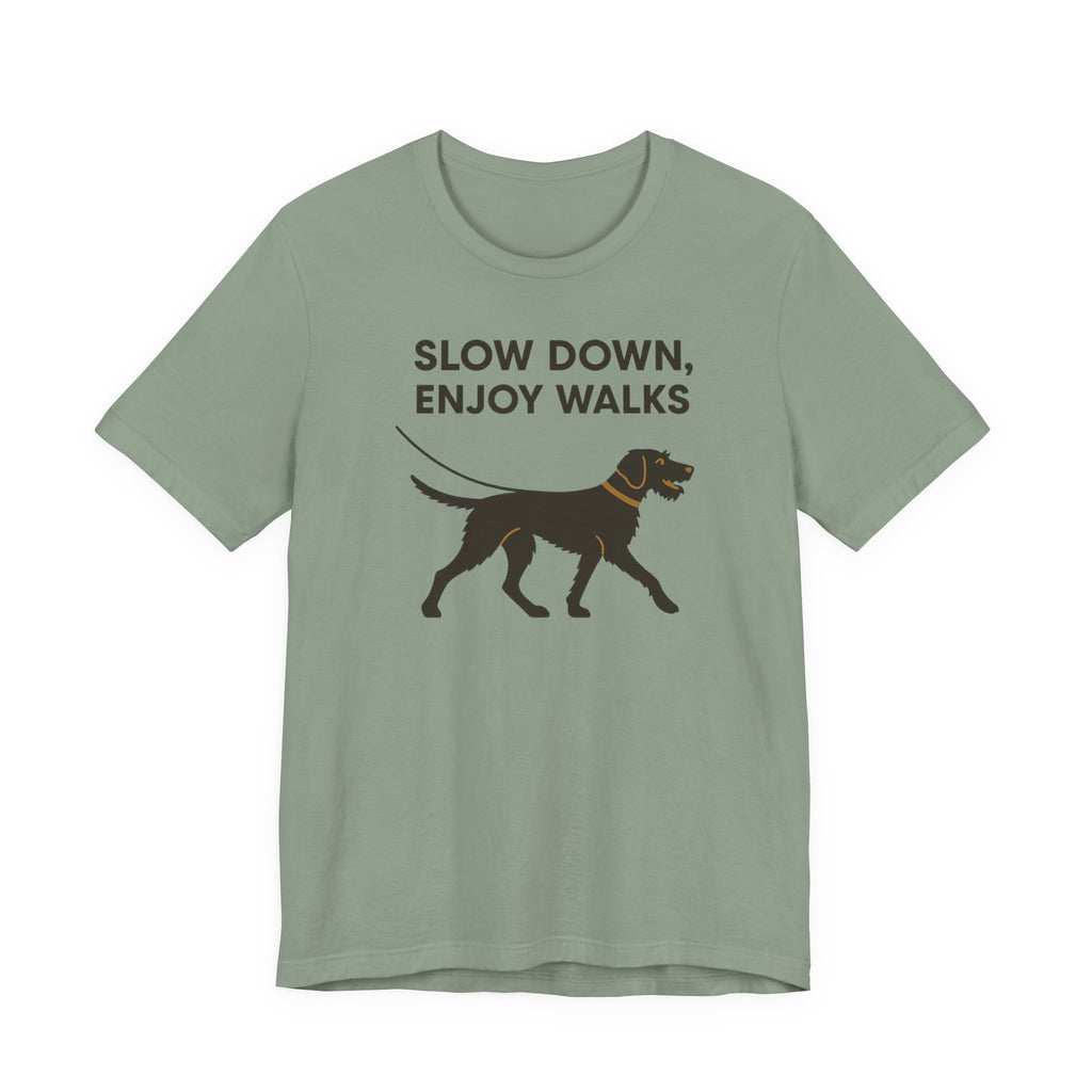 Wirehaired Vizsla Slow Down Enjoy Walks Tee