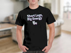 Short Legs Big Energy Cute Graphic T-Shirt