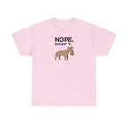 Nope Drop It Funny Dog Stubborn Canine T-Shirt