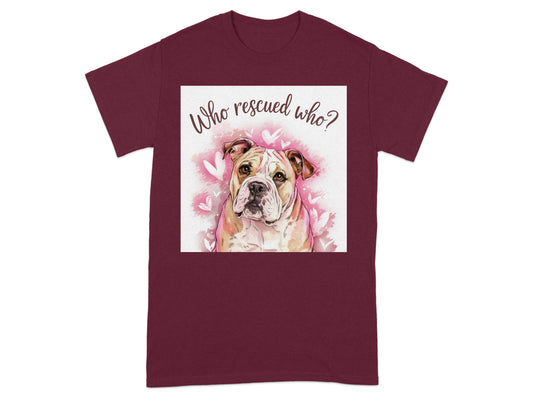Who rescued who Bulldog design graphic tee product