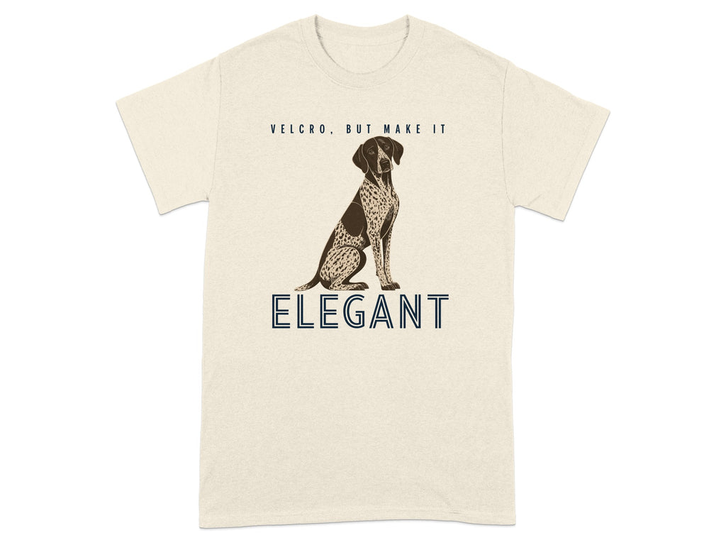 T-shirt with a German Shorthaired Pointer and text "VELCRO, BUT MAKE IT ELEGANT".
