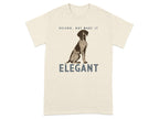 T-shirt with a German Shorthaired Pointer and text "VELCRO, BUT MAKE IT ELEGANT".