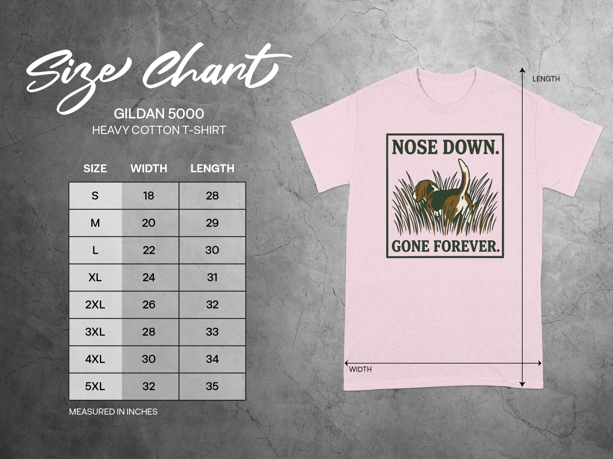 Gildan 5000 size chart for Heavy Cotton T-Shirt with "Nose Down. Gone Forever." graphic.